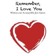 Remember, I Love You