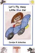 Let's Fly Away Little Blue Car