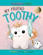 My Friend Toothy - Coloring Book for all ages