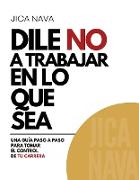 Dile No a Trabajar en lo Que Sea