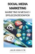 Social Media Marketing (Marketing w Mediach Spo¿eczno¿ciowych)