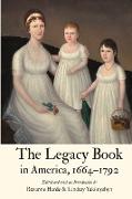 The Legacy Book in America, 1664 - 1792