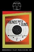 Friends with Guns