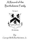 A Record of the Bartholomew Family, Vol 2