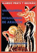 Vanguardia y retaguardia de Aragón : la guerra y la revolución en las comarcas aragonesas