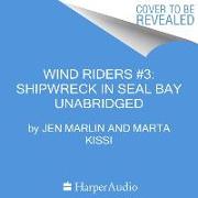 Wind Riders #3: Shipwreck in Seal Bay