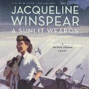 A Sunlit Weapon: A Maisie Dobbs Novel