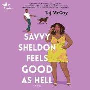 Savvy Sheldon Feels Good as Hell
