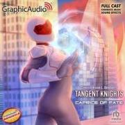 Caprice of Fate [Dramatized Adaptation]: Tangent Knights 1
