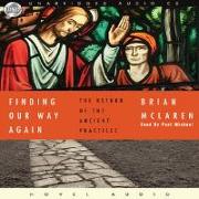 Finding Our Way Again Lib/E: The Return of the Ancient Practices