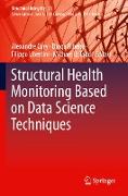 Structural Health Monitoring Based on Data Science Techniques