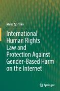 International Human Rights Law and Protection Against Gender-Based Harm on the Internet