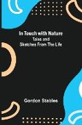 In Touch with Nature, Tales and Sketches from the Life