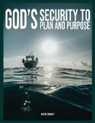 God's Security To Plan and Purpose