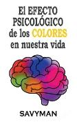 El Efecto Psicológico De Los Colores En Nuestra Vida