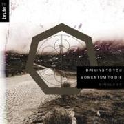 Driving To You/Momentum To Die (Single EP)