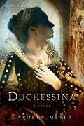 Duchessina: A Novel of Catherine de' Medici