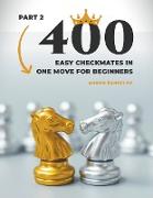 400 Easy Checkmates in One Move for Beginners, Part 2