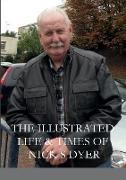 THE ILLUSTRATED LIFE & TIMES OF NICK S DYER