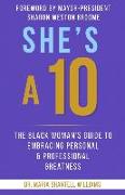 She's A 10: The Black Woman's Guide to Embracing Personal & Professional Greatness
