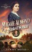 Maggie Almond and the Masked Woman