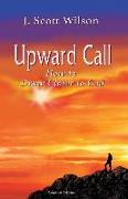 Upward Call: How to Draw Closer to God
