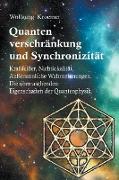 Quantenverschränkung und Synchronizität. Kraftfelder, Nichtlokalität, Außersinnliche Wahrnehmungen. Die überraschenden Eigenschaften der Quantenphysik