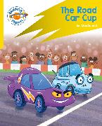 Reading Planet: Rocket Phonics - Target Practice - The Road Car Cup - Yellow
