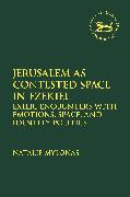 Jerusalem as Contested Space in Ezekiel