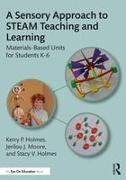 A Sensory Approach to STEAM Teaching and Learning