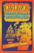 Dr. Atomic's Marijuana Multiplier