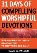 31 Days of Compelling Worshipful Devotions