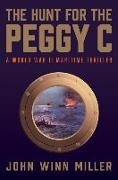 The Hunt for the Peggy C: A World War II Maritime Thriller