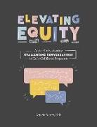 Elevating Equity:: Advice for Navigating Challenging Conversations in Early Childhood Programs