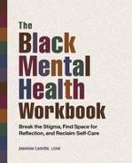 The Black Mental Health Workbook