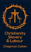 Chistianity Slavery & Labour Hardcover