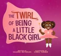 The Twirl of Being a Little Black Girl