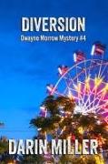 Diversion: Dwayne Morrow Mystery #4