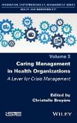 Caring Management in Health Organizations, Volume 3