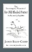 The Uncorrupted Pleasure Of An Old Bladed Putter: A collection of golfing fables