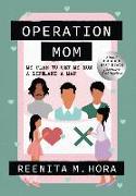 Operation Mom: Updated 2022 Edition