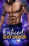 Enticed by the Alien Warrior: A Sci Fi Alien Romance