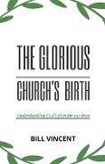 The Glorious Church's Birth