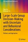 Large-Scale Group Decision-Making with Uncertain and Behavioral Considerations