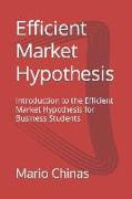 Efficient Market Hypothesis: Introduction to the Efficient Market Hypothesis for Business Students