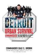 Detroit Urban Survival Chronicles: Protection Survivor Stories of Domestic Abuse, Theft, Robbery, and Violence