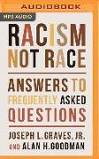 Racism, Not Race: Answers to Frequently Asked Questions