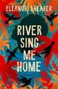 River Sing Me Home