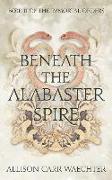 Beneath the Alabaster Spire