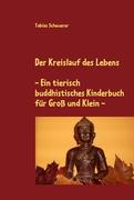 Der Kreislauf des Lebens - Ein tierisch buddhistisches Kinderbuch für Gross und Klein